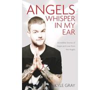 Angels Whisper In My Ear: Incredible Stories of Hope and Love From the Angels