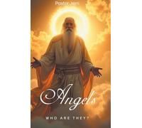 Angels: Who Are They?