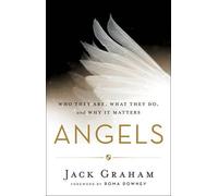 Angels: Who They Are, What They Do, and Why It Matters