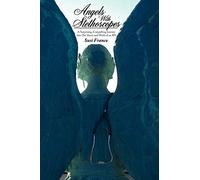 Angels With Stethoscopes: A Surprising, Compelling Journey Into The Heart and Work of an RN