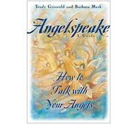 Angelspeake: How to Talk With Your Angels