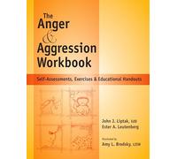 Anger and Agression Workbook: Self-Assessments, Exercises and Educational Handouts (Mental Health & Life Skills Workbook Series)
