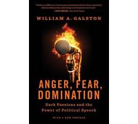 Anger, Fear, Domination : Dark Passions and the Power of Political Speech
