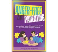 Anger-Free Parenting (2 in 1): A Complete Anger Management Guide for Busy and Carrying Parents.
