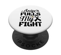 Anger Fuels My Fight - Lung cancer awareness PopSockets Adhesive PopGrip