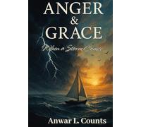 Anger & Grace: When a Storm Comes... (The Spark & The Storm (Poetic Experience))