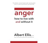 Anger: How to Live With and Without It