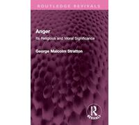 Anger: Its Religious and Moral Significance (Routledge Revivals)