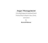 Anger Management: A Ten Step Program for Emotional Control