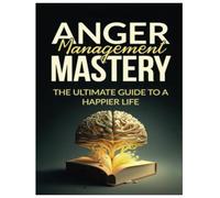 Anger Management: A Workbook For Self-Help Anger Management, Wellness Notebook for Teens - 8.5” x 11” 100+ Pages