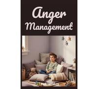 Anger Management for Kids: A Social Emotional Learning Story and Workbook (Picture Book) to Help Children Manage Anger (Perfect for Home and School) (Social Emotional Books for Kids)