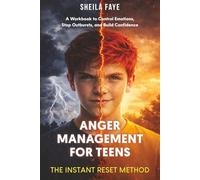 Anger Management For Teens, The Instant Reset Method: A fast, practical workbook designed to help teens control emotions, stop outbursts, and build real confidence.