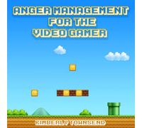Anger Management for the Video Gamer
