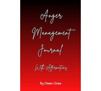 Anger Management Journal: 30 Days of Affirmations, Reflection, and Confidence-Building Prompts