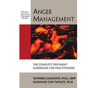 Anger Management: The Complete Treatment Guidebook for Practitioners (The Practical Therapist Series)