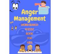 Anger Management Word Search Puzzle Book for Kids: 50 Special Words Search Puzzles to keep your kids calm and easy.