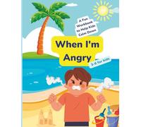 Anger Management Workbook for Kids - Ages 3-6: Fun and Therapeutic Activities to Help Children Express Emotions, Calm Down & Feel Safe: Includes ... Exercises to Support Emotional Regulation