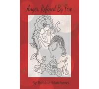 Anger, Refined By Fire: A Creative Art Therapy Journal