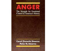 Anger: The Struggle for Emotional Control in America's History