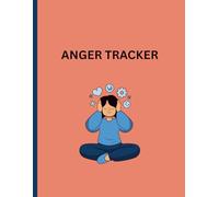 Anger Tracker Notebook: Track & Manage Anger | Mood Reflection, Triggers & Coping Strategies Journal
