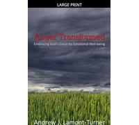 Anger Transformed: Embracing God's Grace for Emotional Well-being