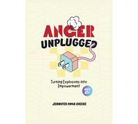 Anger Unplugged: Turning Explosions into Empowerment