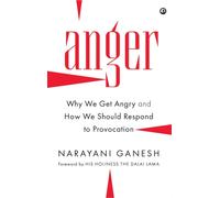 Anger : Why We Get Angry and How We Should Respond to Provocation