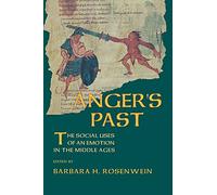 Anger's Past: The Social Uses of an Emotion in the Middle Ages (Cornell Paperbacks)