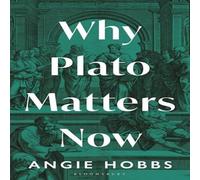 Angie Hobbs Why Plato Matters Now Hardcover Book Angie Hobbs Multicolor