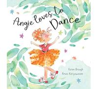 Angie Loves to Dance: Finding Joy in Life's Adventures