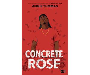 Angie Thomas Henriette Zeltner-S Concrete Rose: Deutschsprachige Aus (Paperback)