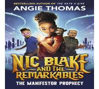Angie Thomas Nic Blake & the Remarkables: The Manifestor Prophecy Paperback Book Angie Thomas Multicolor