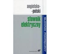 Angielsko-polski słownik elektryczny (SŁOWNIK PODRĘCZNY)