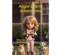 Angie's Farm Adventures: The Case of the Missing Furballs