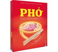 Angkana Sirisae Pho. Das große Kochbuch: 100 Variationen der vietname (Hardback)