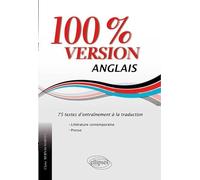Anglais. 100% version. 75 textes d’entraînement à la traduction. (Littérature & presse): 75 textes d'entraînement à la traduction, littérature et presse