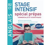 Anglais. Stage intensif spécial prépas commerciales et scientifiques B2-C1 (Révisions grammaticales, Entraînement à la traduction et à l'oral)