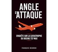 ANGLE D'ATTAQUE: Enquête sur la catastrophe du Boeing 737 MAX