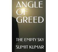 ANGLE OF GREED: THE EMPTY SKY