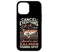Angler Cancel Everything I Found A New Salmon Fishing Spot Case for iPhone 12 Pro Max