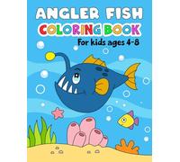 Angler fish coloring book for kids ages 4-8: One of the deep sea fish, This Anglerfish coloring book is one of the best for kids to learn new things and have fun.