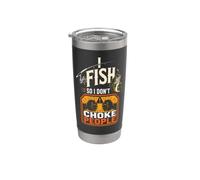 Angler I Fish So I Don't Choke People Funny Gift Stainless Steel Insulated Tumbler