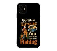 Angler In My Head I'm Fishing Funny Life Gift Case for iPhone 11