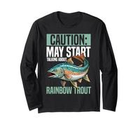 Angler May Start Talking About Rainbow Trout Fishing Long Sleeve T-Shirt