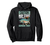 Angler May Start Talking About Rainbow Trout Fishing Pullover Hoodie