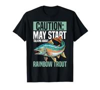 Angler May Start Talking About Rainbow Trout Fishing T-Shirt