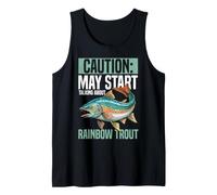 Angler May Start Talking About Rainbow Trout Fishing Tank Top