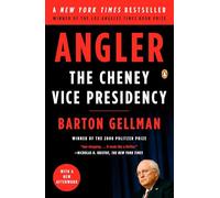 Angler: The Cheney Vice Presidency