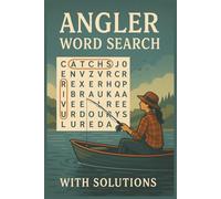 Angler Word Search: 50 Large Print Puzzles for Fishing Lovers | Relaxing Brain Games with Fish, Lures, Lakes & More - With Solutions for Adults