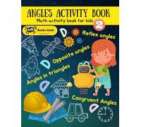 Angles activity book for kids part 2: Geometry math workbook for kids different types of angles practice (Engineering Books for Kids)